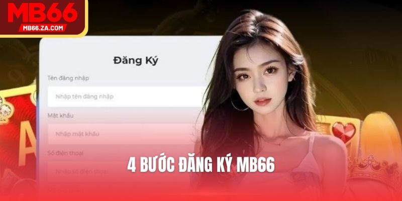 Đăng Ký MB66 - Tạo Tài Khoản Với 4 Bước Thực Hiện Nhanh 2 4 bước đăng ký MB66