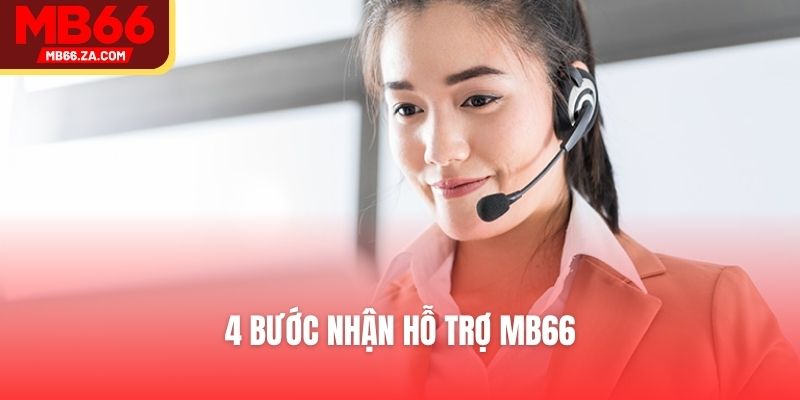 4 bước nhận hỗ trợ MB66