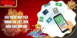 Các Bước Nạp Tiền Mb66 Chi Tiết, Đơn Giản Cho Anh Em