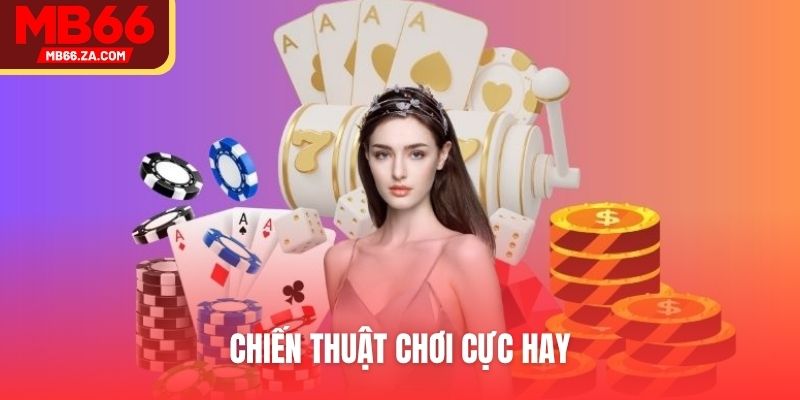 Chiến thuật chơi cực hay