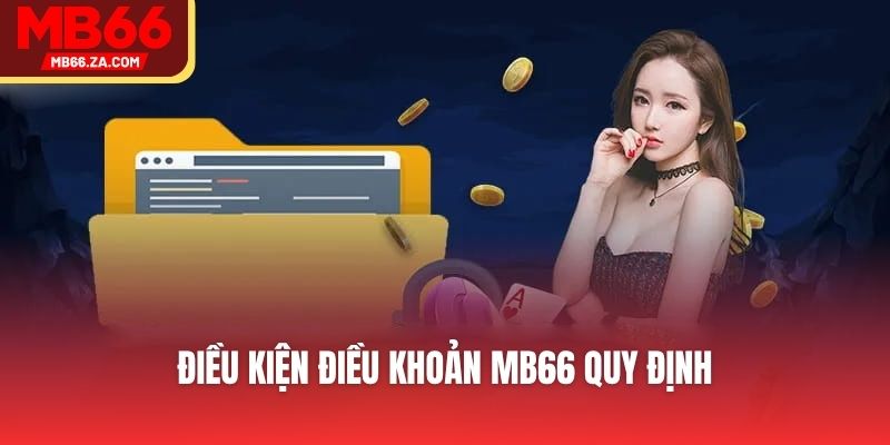 Điều kiện điều khoản MB66 quy định