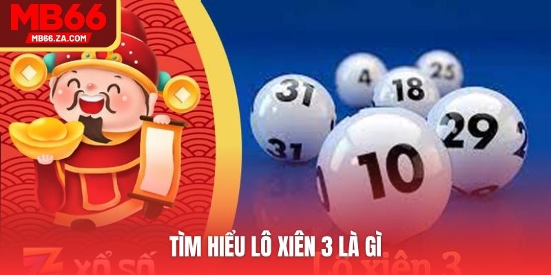 Tìm hiểu lô xiên 3 là gì