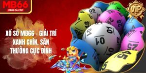 Xổ Số MB66 - Giải Trí Xanh Chín, Săn Thưởng Cực Đỉnh